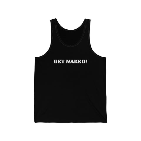 GET NAKED! Tank